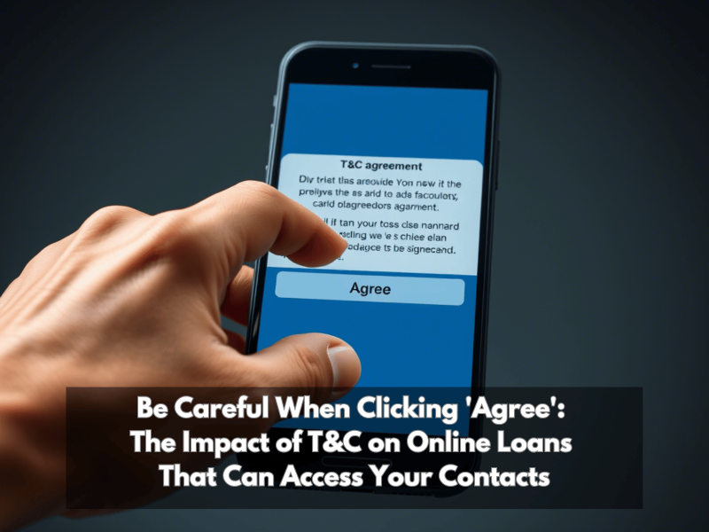 Be Careful When Clicking ‘Agree’: The Impact of T&C on Online Loans That Can Access Your Contacts